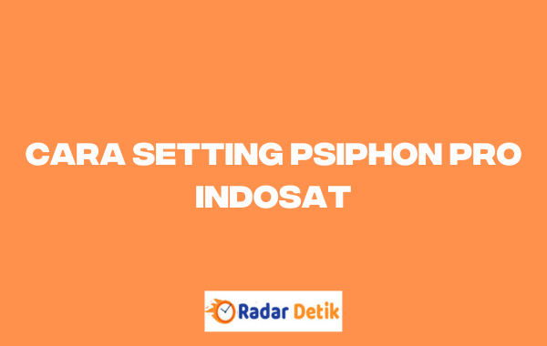 Cara Setting Psiphon Pro Indosat
