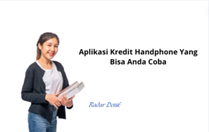 Aplikasi Kredit Handphone Yang Bisa Anda Coba