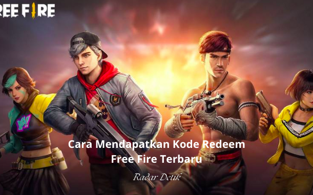 Cara Mendapatkan Kode Redeem Free Fire Terbaru