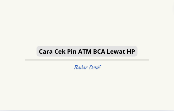 Cara Cek Pin ATM BCA Lewat HP